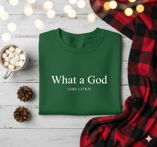 "What a God" Hunter Green KJV Christian Sweatshirt | Luke 1:37 Faith Apparel